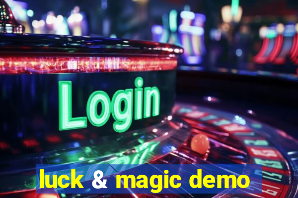 luck & magic demo